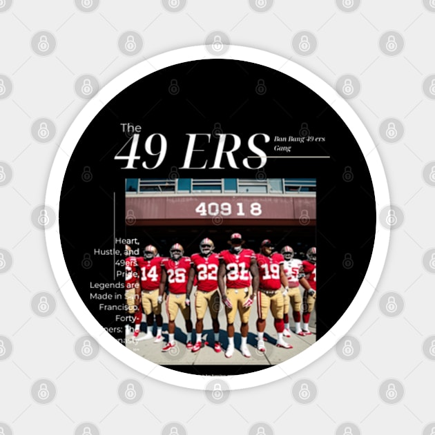 Bang Bang 49 ers Gang graphic design Magnet by Nasromaystro